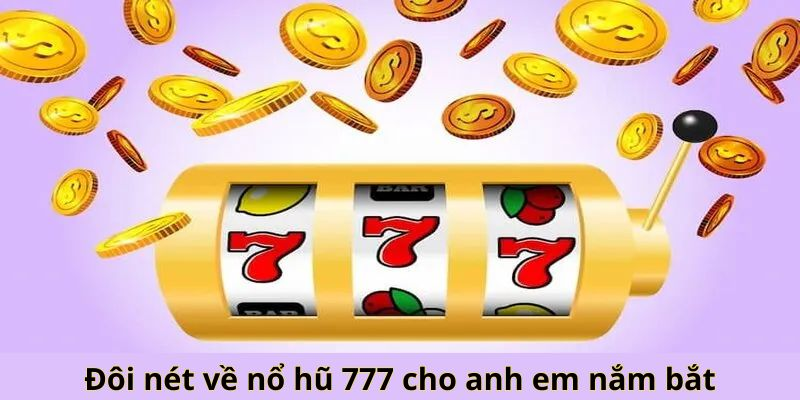 Giới thiệu Nổ hũ 777 tại Go88 có giao diện thân thiện